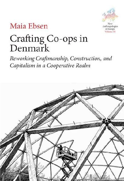 Crafting Co-ops in Denmark: Reworking Craftmanship, Construction and Capitalism in a Cooperative Realm