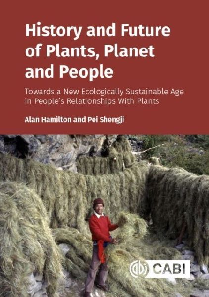 History and Future of Plants, Planet and People: Towards a New Ecologically Sustainable Age in Peopleôçös Relationships with Plants