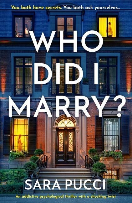 Who Did I Marry?: An Addictive Psychological Thriller with a Shocking Twist