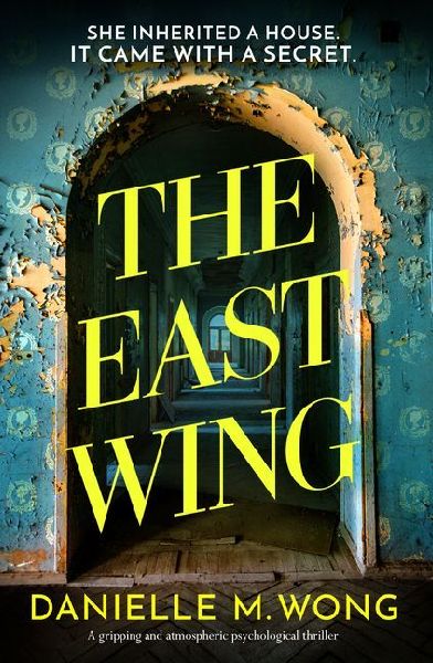 The East Wing: A gripping and atmospheric psychological thriller