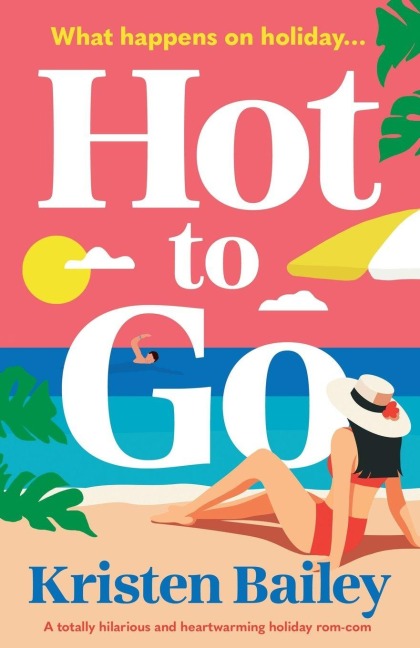 Hot to Go: A totally hilarious and heartwarming holiday rom-com