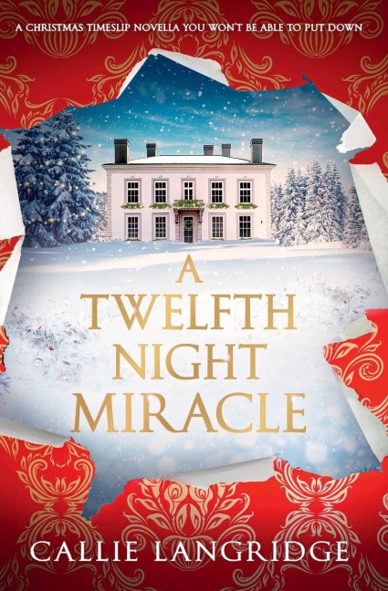 A Twelfth Night Miracle: A Christmas timeslip novella you wont be able to put down
