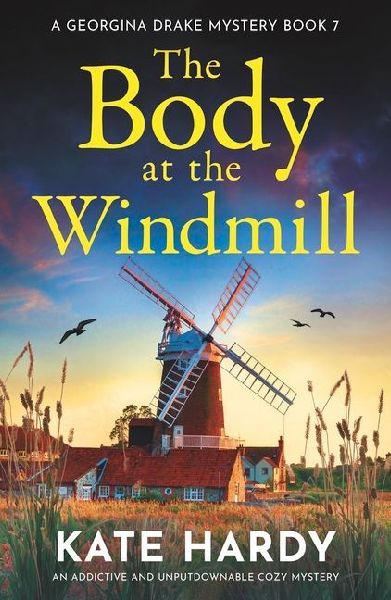 The Body at the Windmill: An addictive and unputdownable cozy mystery