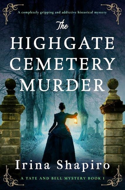 The Highgate Cemetery Murder: A Completely Gripping and Addictive Historical Mystery