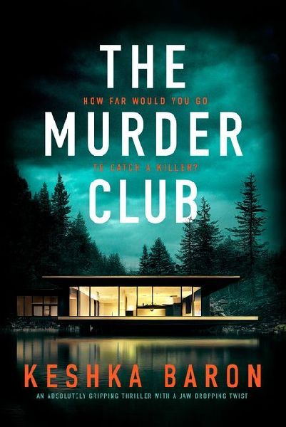 The Murder Club: An absolutely gripping thriller with a jaw-dropping twist