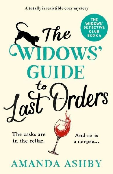 The Widows Guide to Last Orders: A totally irresistible cozy mystery