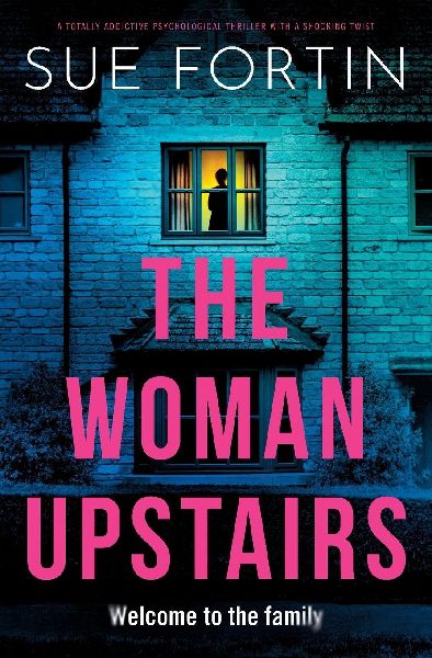 The Woman Upstairs: A Totally Addictive Psychological Thriller with a Shocking Twist