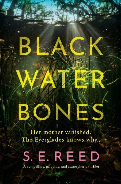 Black Water Bones: A compelling, gripping, and atmospheric thriller