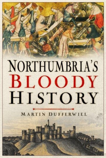 Northumbrias Bloody History