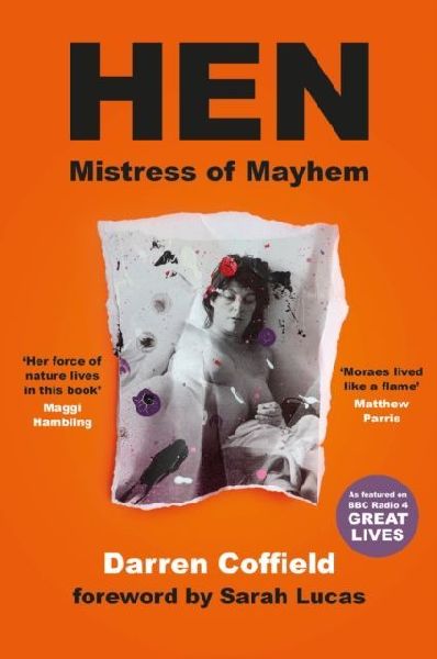 Hen, Mistress of Mayhem: A Portrait of Henrietta Moraes