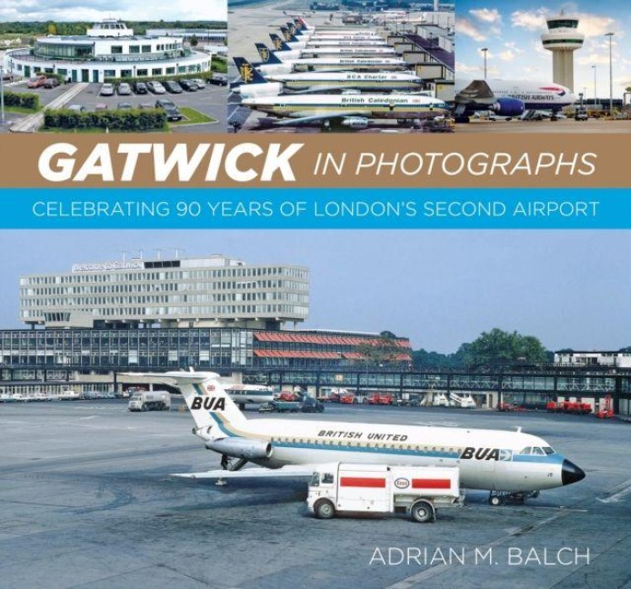 Gatwick in Photographs: Celebrating 90 Years of London's Second Airport