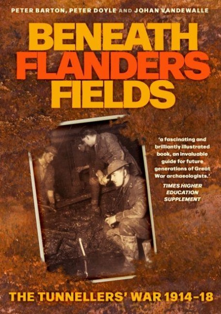 Beneath Flanders Fields: The Tunnellers War 1914-18