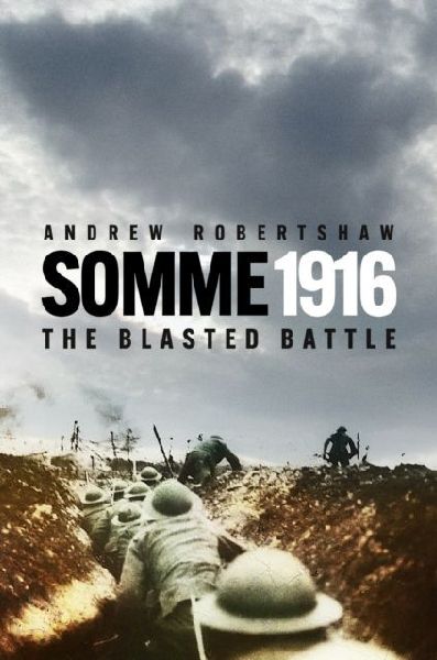 Somme 1916: The Blasted Battle