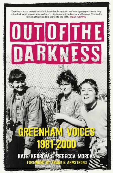 Out of the Darkness: Greenham Voices 1981-2000