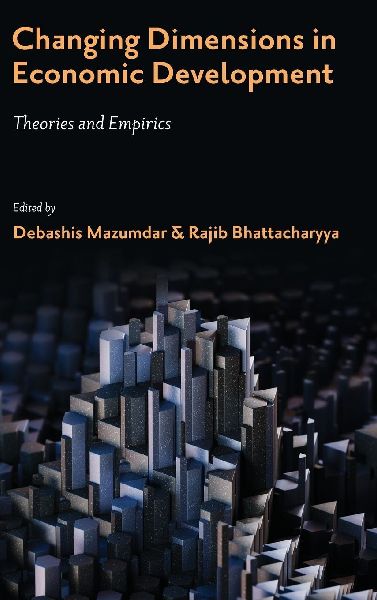 Changing Dimensions in Economic Development: Theories and Empirics