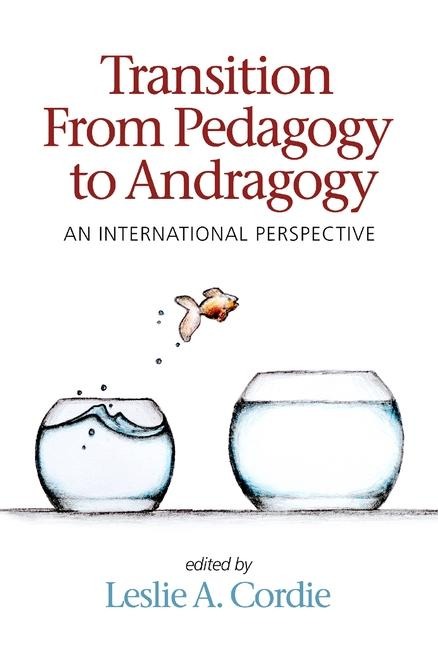Transition from Pedagogy to Andragogy: An International Perspective
