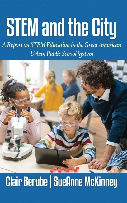 Stem and the City: A Report on Stem Education in the Great American Urban Public School System