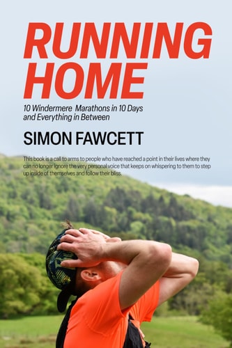 Running Home 10 Windermere Marathons in 10 Days & Everything in Between