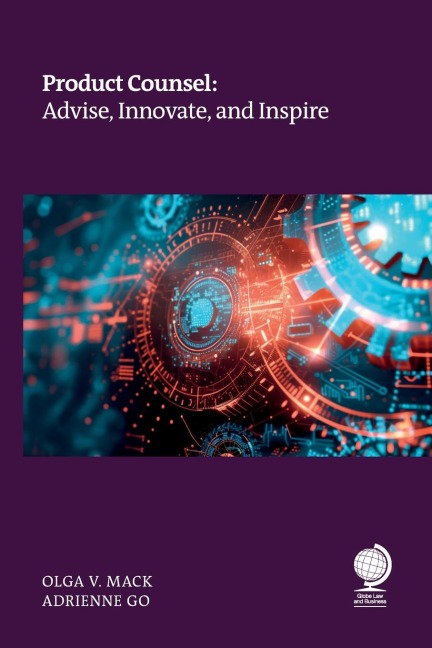 Product Counsel: Advise, Innovate, and Inspire