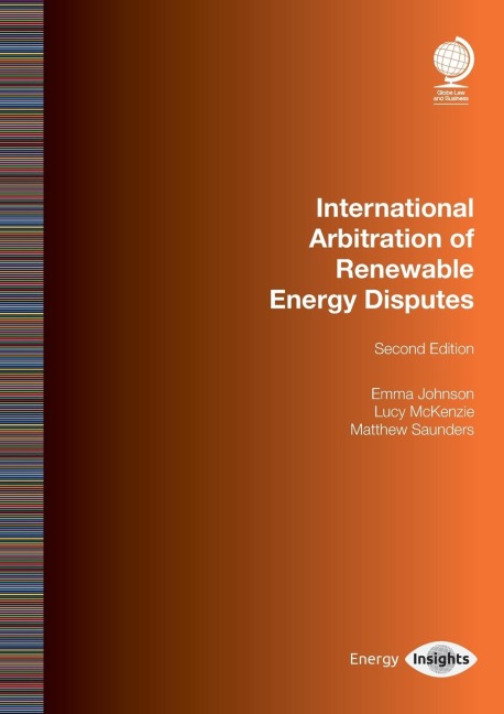 International Arbitration of Renewable Energy Disputes: Second Edition