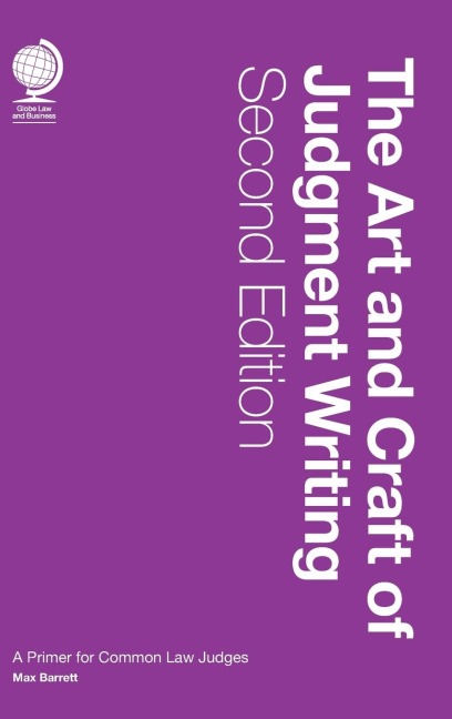 The Art and Craft of Judgment Writing: A Primer for Common Law Judges, Second Edition