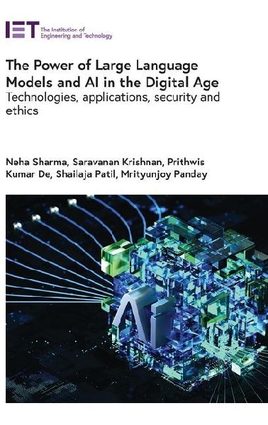 The Power of Large Language Models and AI in the Digital Age: Technologies, Applications, Security and Ethics
