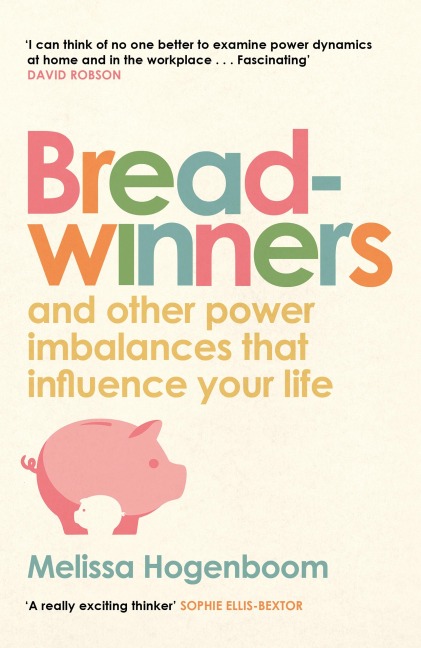 Breadwinners: And Other Power Imbalances That Influence Your Life
