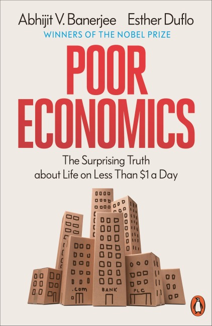 Poor Economics: The Surprising Truth about Life on Less Than $1 a Day