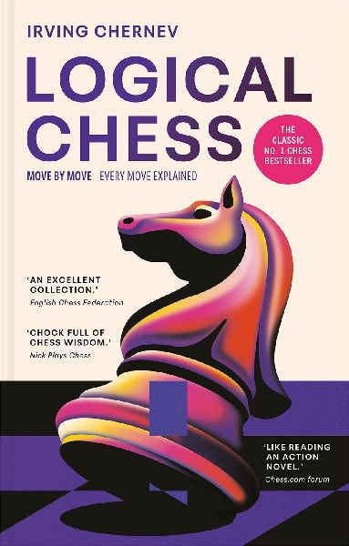 Logical Chess: Move by Move: Every Move Explained