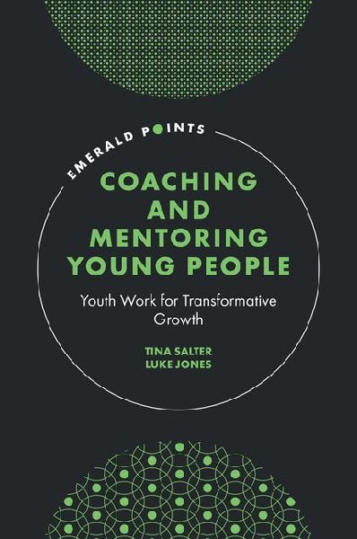 Coaching and Mentoring Young People: Youth Work for Transformative Growth