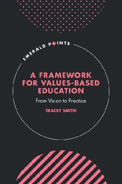 A Framework for Values-Based Education: From Vision to Practice