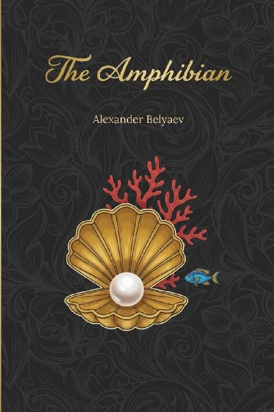 The Amphibian: Famous Soviet Science Fiction