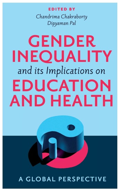 Gender Inequality and its Implications on Education and Health: A Global Perspective