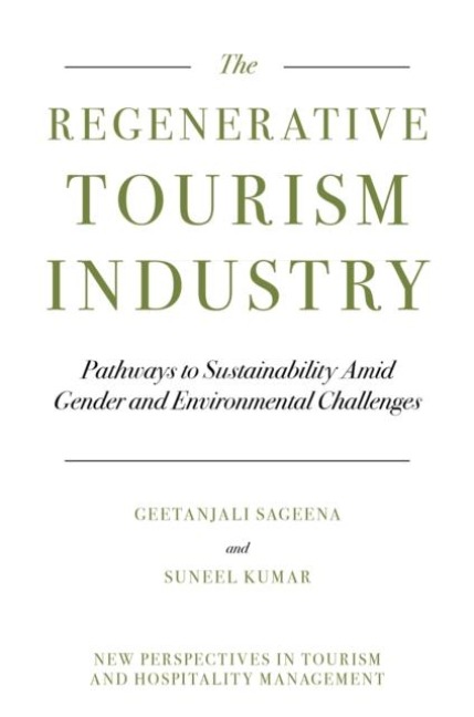 Regenerative Tourism Industry: Pathways to Sustainability Amid Gender and Environmental Challenges