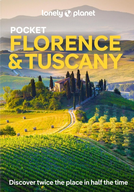 Lonely Planet Pocket Florence & Tuscany: Discover Twice the Region in Half the Time | Top Sights | Maps & Walking Tours | Covers Duomo, Tower of Pisa, Florence and more