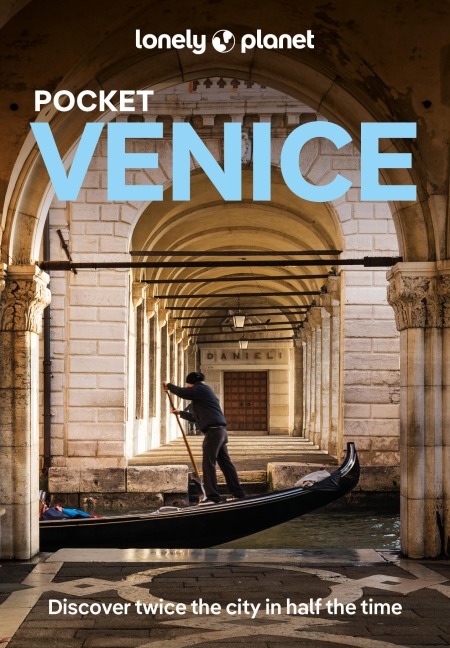 Lonely Planet Pocket Venice: Discover Twice the City in Half the Time | Top Sights | Maps & Walking Tours | Covers Piazza San Marco, Mercato dellAntiquariato, Basilica di San Marco and more