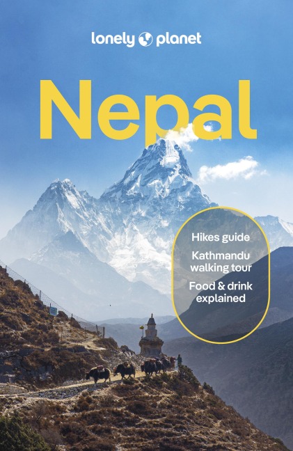 Lonely Planet Nepal: Plan the Trip of a Lifetime | Detailed Itineraries & Maps | Insider Tips | Covers Kathmandu, Himalayas, Trekking and more