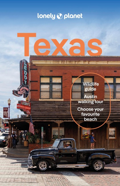 Lonely Planet Texas: Plan the Trip of a Lifetime | Detailed Itineraries & Maps | Insider Tips | Covers Austin, San Antonio & the Hill Country, Dallas and more