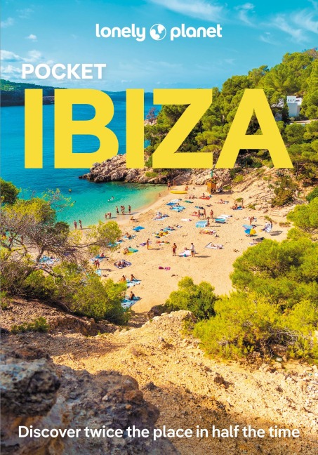 Lonely Planet Pocket Ibiza: Discover Twice the City in Half the Time | Top Sights | Maps & Walking Tours | Covers Dalt Vila, Parc Natural de Ses Salines, Puig de Missa and more
