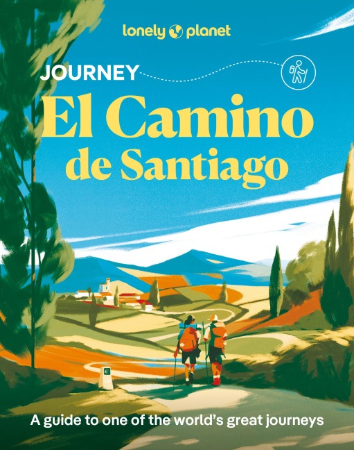 Lonely Planet Journey Camino de Santiago: Camino Francés