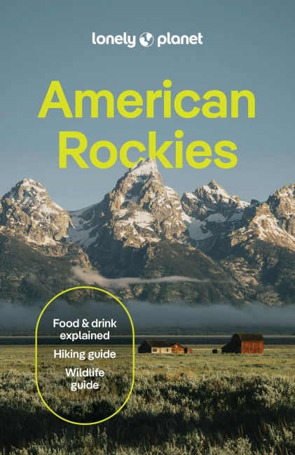 Lonely Planet American Rockies: Plan the Trip of a Lifetime | Detailed Itineraries & Maps | Insider Tips | Covers Colorado, Wyoming, Nevada, Grand Canyon National Park and more