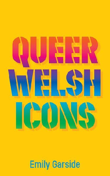 Rainbow Wales: Queer icons past and present