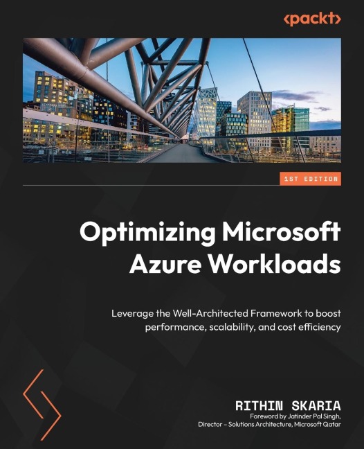Optimizing Microsoft Azure Workloads: Leverage the Well-Architected Framework to boost performance, scalability, and cost efficiency