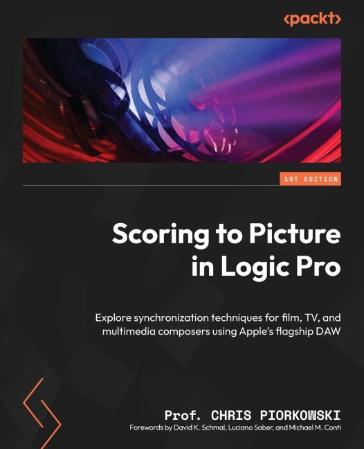 Scoring to Picture in Logic Pro: Explore synchronization techniques for film, TV, and multimedia composers using Apples flagship DAW