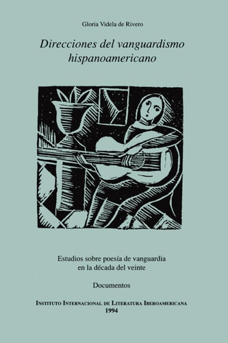 Direcciones Del Vanguardismo Hispanoamericano. Estudios Sobre Poesía de Vanguardia en la Década Del Veinte. Documentos