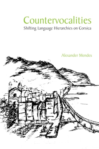 Countervocalities Shifting Language Hierarchies on Corsica