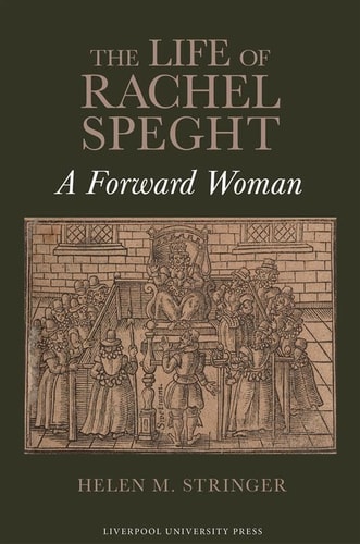 The Life of Rachel Speght A Forward Woman