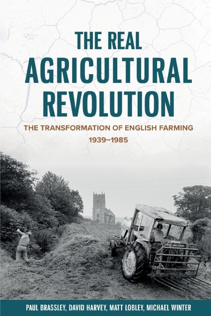 Real Agricultural Revolution: The Transformation of English Farming, 1939-1985