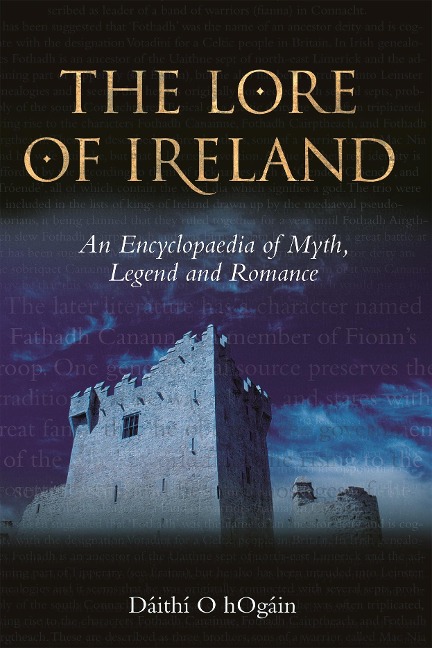 Lore of Ireland: An Encyclopaedia of Myth, Legend and Romance