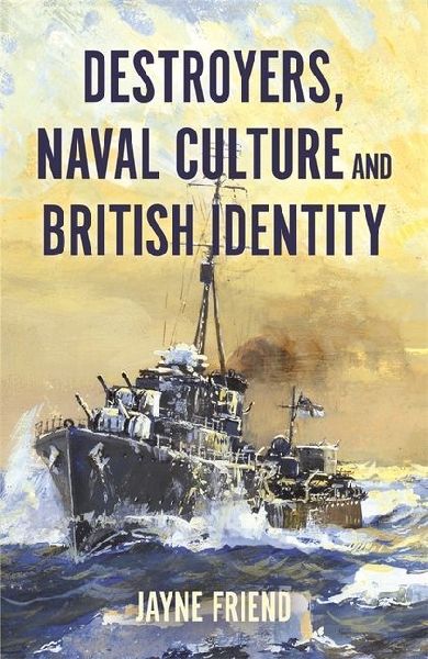 Destroyers, Naval Culture and British Identity